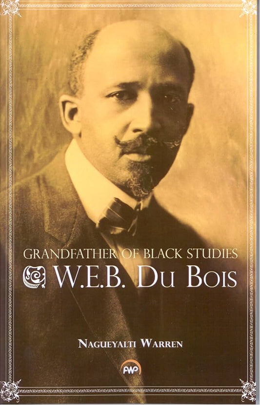 WEB Dubois: Grandfather of Black Studies