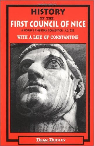 History of First Council of Nice by Dean Dudley