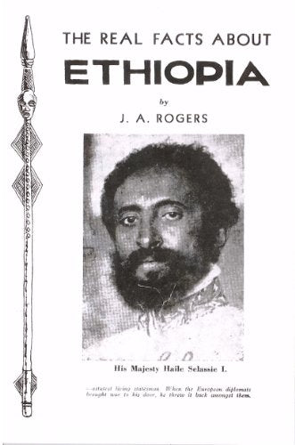 The Real Facts About Ethiopia by J.A. Rogers